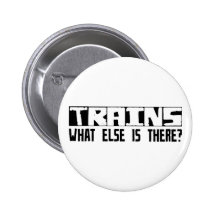 Trains What Else Is There? Pinback Buttons