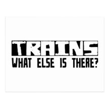 Trains What Else Is There? Post Card