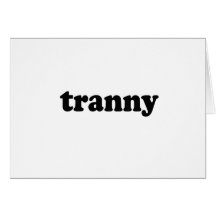 TRANNY CARD