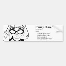 TRANNY CHASER BUMPER STICKER