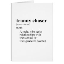 TRANNY CHASER GREETING CARD