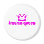 Trauma Queen Fridge Magnet