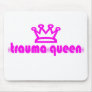 Trauma Queen Mouse Pad