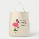 Treat Me As You Would the Queen Flamingo Bags