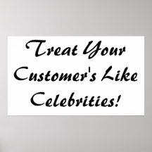 Treat Your Customer's Like Celebrities Print