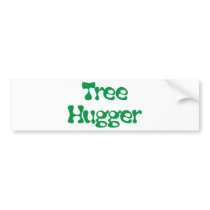 Tree Hugger Products & Designs! Bumper Stickers