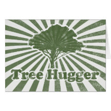 Tree Hugger Think Green Greeting Card