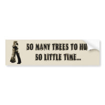 Tree huggers unite! bumper stickers