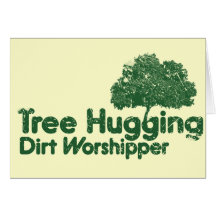 Tree Hugging Dirt Worshipper Cards