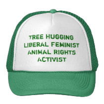 Tree Hugging Liberal Feminist Animal Rights Act... hats