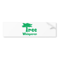 Tree Whisperer Bumper Stickers