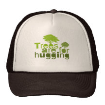 Trees are for  hugging hat