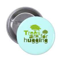 Trees are for  hugging pin