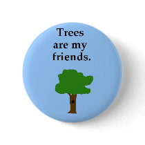 "Trees are my friends" pins