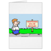 trespassers will be recycled greeting card