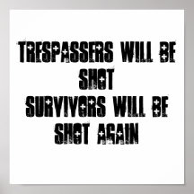 Trespassers will be shotSurvivors will be shot ... Posters