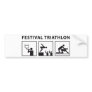 Triathlon for rock festivals bumper sticker