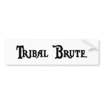Tribal Brute Bumper Sticker