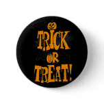 TRICK OR TREAT PINBACK BUTTON