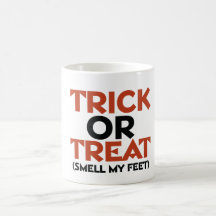 Trick or treat smell my feet mugs
