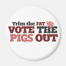 Trim the Fat vote the pigs out Magnet