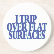 Trip Over Flat Surfaces Beverage Coaster