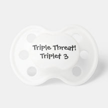Triplet Threat Triplet Pacifier