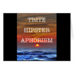 Trite Hipster Aphorism Greeting Cards