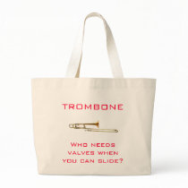 Trombone:  Who needs valves?  Bag