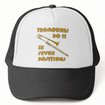 Trombones Do It In 7 Positions Trucker Hat