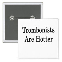 Trombonists Are Hotter Pins