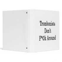 Trombonists Don't Fuck Around