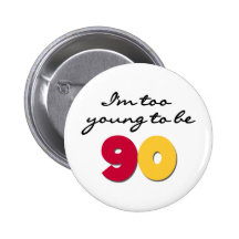 Trop jeune pour être 90 badges avec agrafe