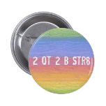 Trop mignon pour être droit - bouton badge