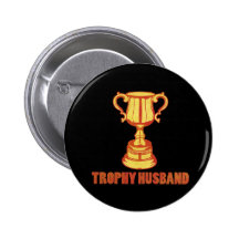 Trophy Husband, funny+mens+gifts Pins