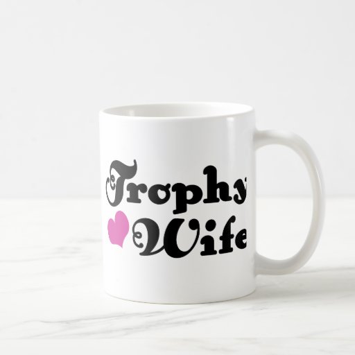 Trophy Wife Coffee Mugs