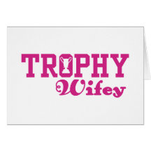Trophy Wifey Card