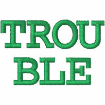 Trouble