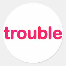 trouble sticker