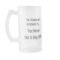 Trouble With Retirement Gifts and T-shirts Coffee Mug