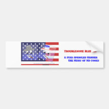 Troublesome Blues..A Star Spangled Bumper Sticker