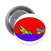 Trout Is Good I Button