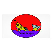 Trout Is Good I Custom Photo Card