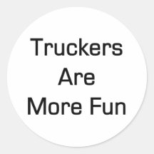 Truckers Are More Fun Sticker