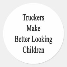 Truckers Make Better Looking Children Stickers