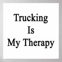 Trucking Is My Therapy Poster