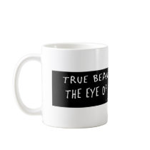 TRUE BEAUTY COFFEE MUGS