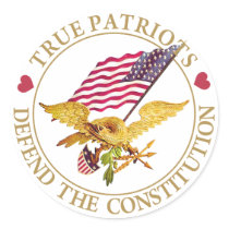 TRUE PATRIOTS DEFEND THE CONSTITUTION ROUND STICKER