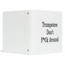 Trumpeters Don't Fuck Around