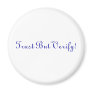 Trust But Verify! Magnet